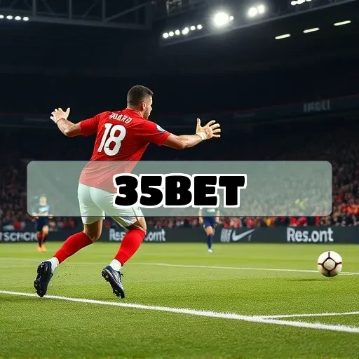 35bet Apostas Esportivas